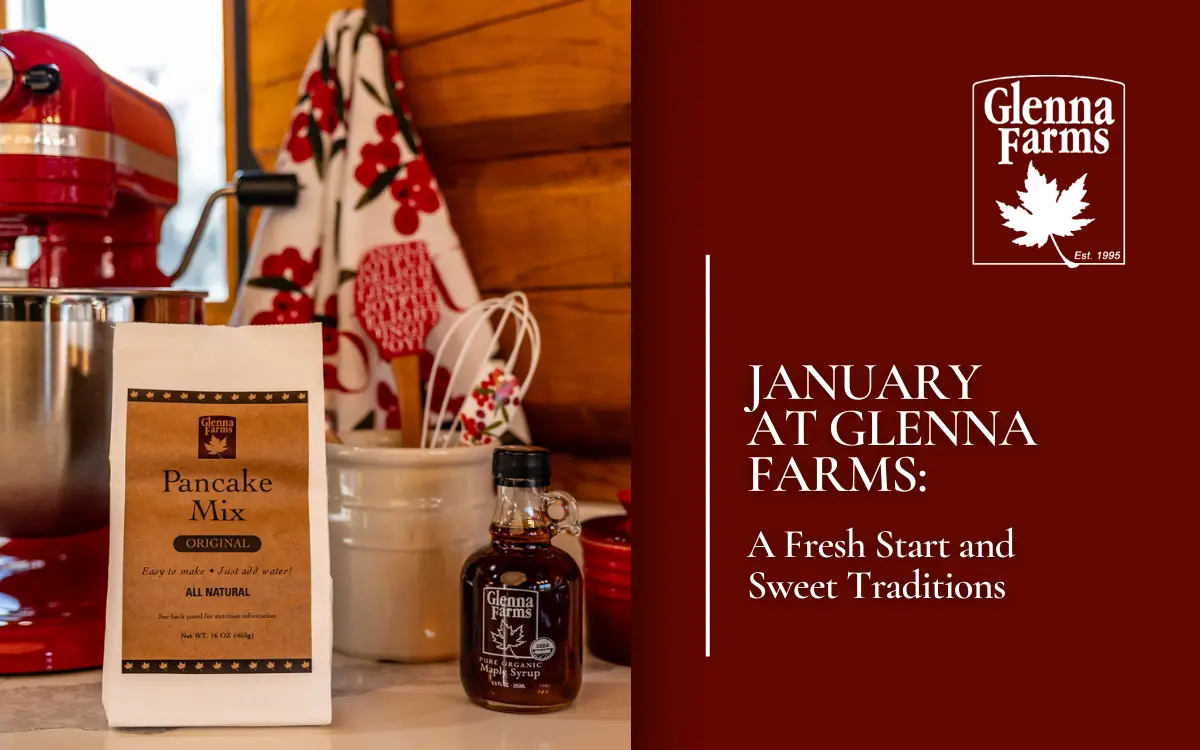 January at Glenna Farms: A Fresh Start and Sweet Traditions
