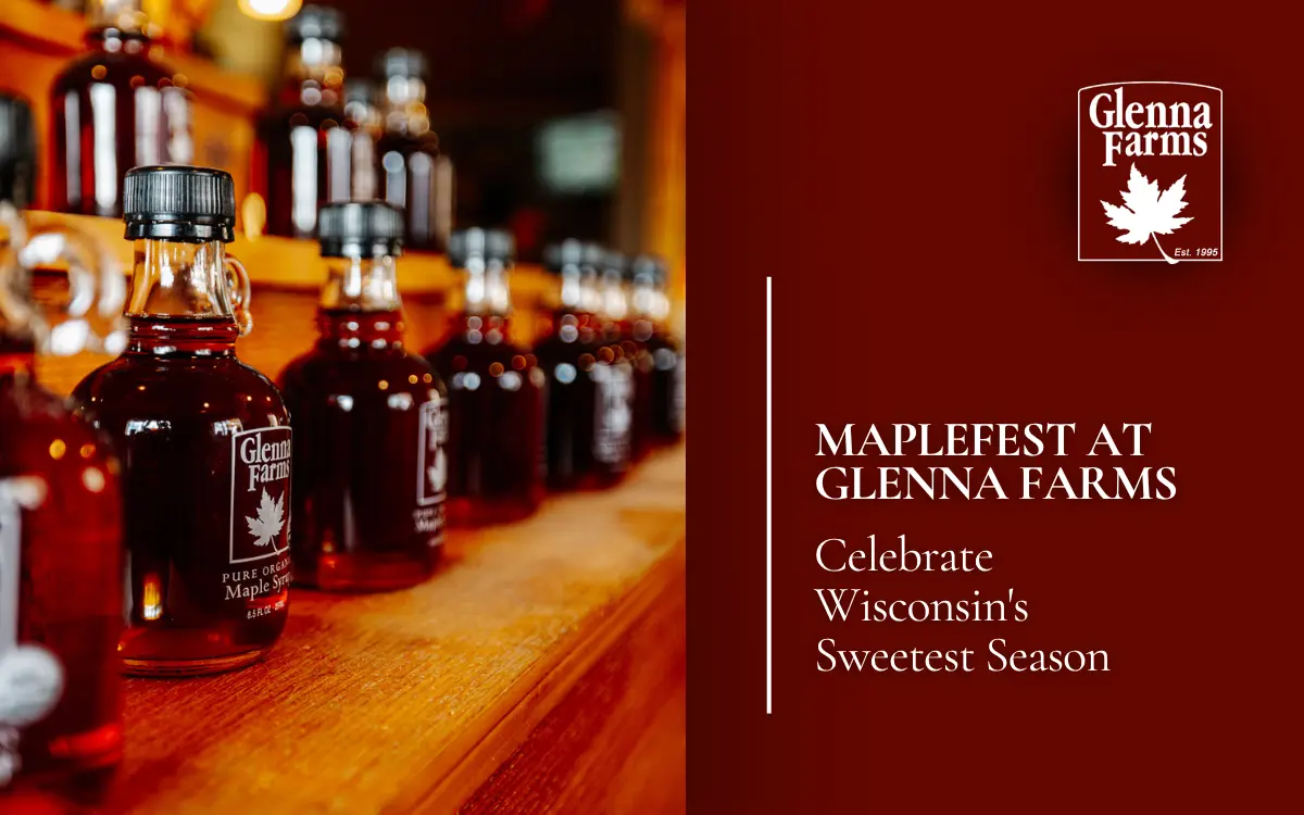 MapleFest at Glenna Farms: Celebrate Wisconsin’s Sweetest Season