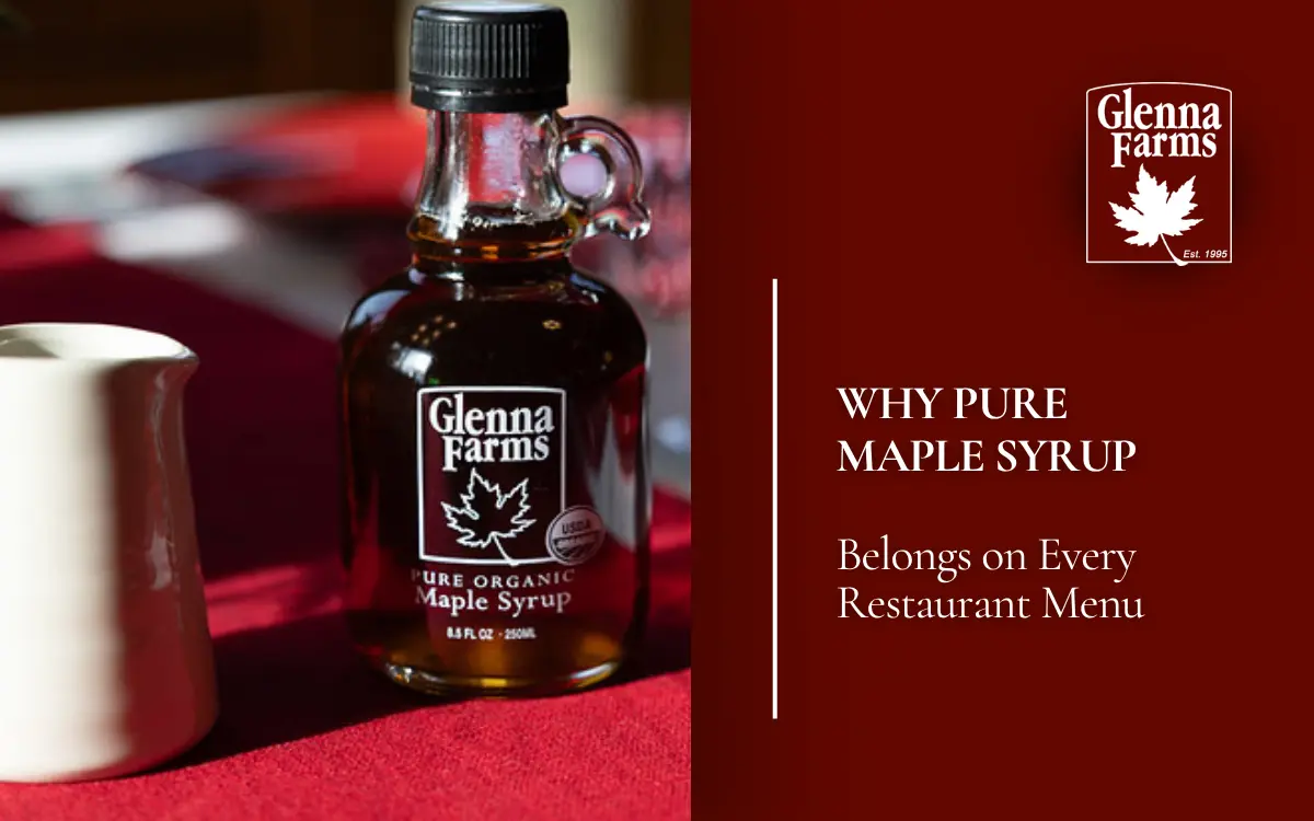 Why Pure Maple Syrup Belongs on Every Restaurant Menu